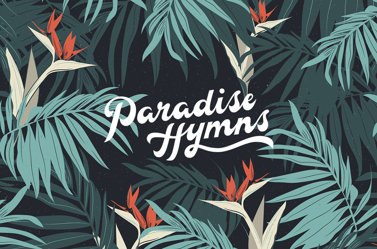 Logo and pattern design for Paradise Hymns, a West Palm Beach church community. The logo features custom script lettering in white, overlayed on top on a tropical pattern of bird of paradise flowers & palms in a variety of green-blues, creams & oranges.